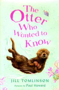 The Otter Who Wanted to Know (Jill Tomlinson)